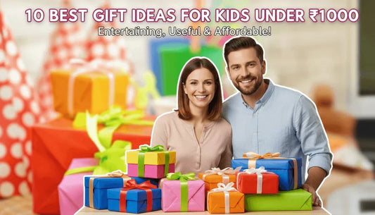 10 Best Gift Ideas for Kids Under ₹1000