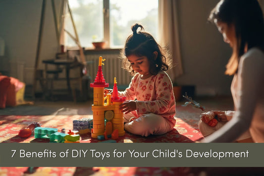 7 Benefits of DIY Toys for Your Child's Development